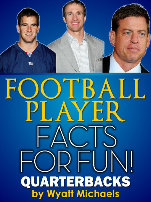 Title details for Football Player Facts for Fun! Quarterbacks by Wyatt Michaels - Available
